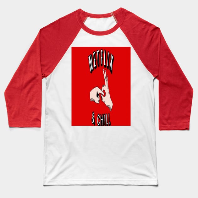 Netflix and Chill Baseball T-Shirt by teetrendstyles